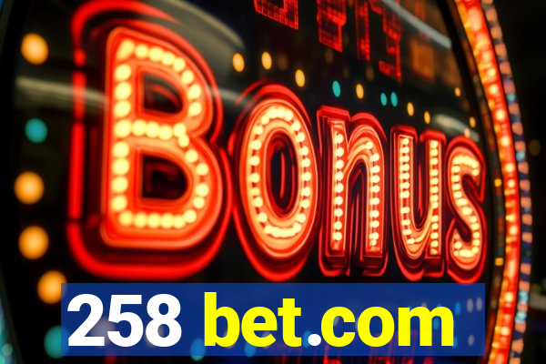 258 bet.com